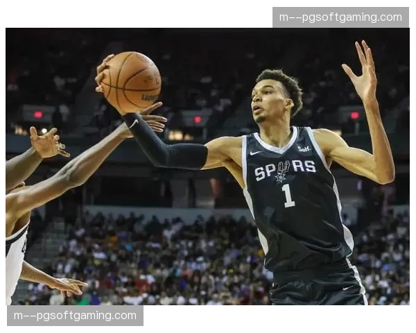 马刺过去27场25胜2负 文班亚马MVP竞争虽落后但状态正值巅峰